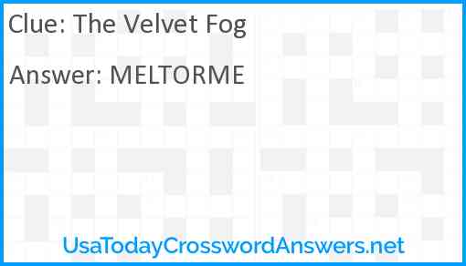 The Velvet Fog Answer