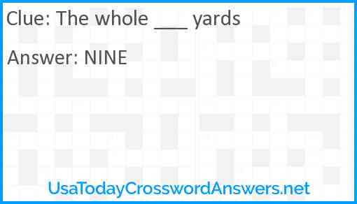 The whole ___ yards Answer