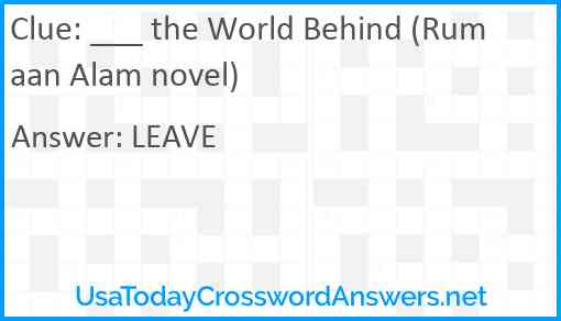 ___ the World Behind (Rumaan Alam novel) Answer