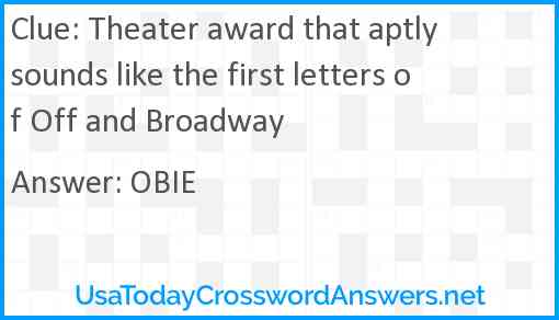 Theater award that aptly sounds like the first letters of Off and Broadway Answer