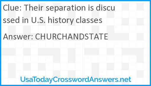 Their separation is discussed in U.S. history classes Answer