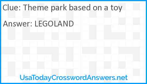 Theme park based on a toy Answer