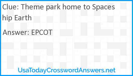 Theme park home to Spaceship Earth Answer