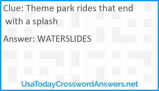 Theme park rides that end with a splash Answer