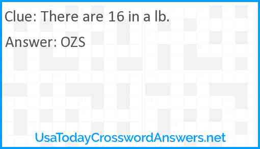 There are 16 in a lb. Answer