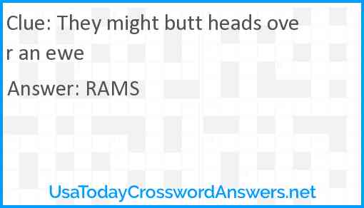 They might butt heads over an ewe Answer