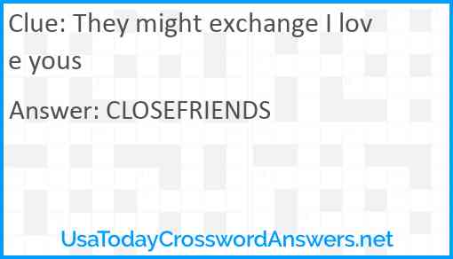 They might exchange I love yous Answer
