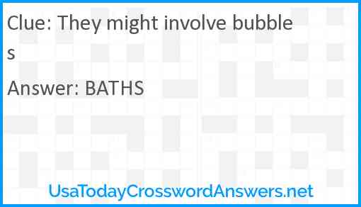 They might involve bubbles Answer