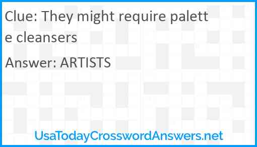 They might require palette cleansers Answer