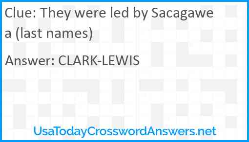 They were led by Sacagawea (last names) Answer