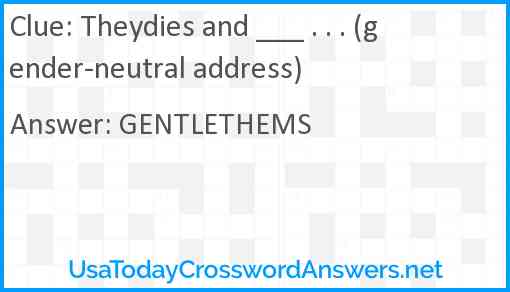 Theydies and ___ . . . (gender-neutral address) Answer