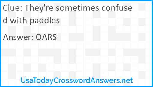 They're sometimes confused with paddles Answer