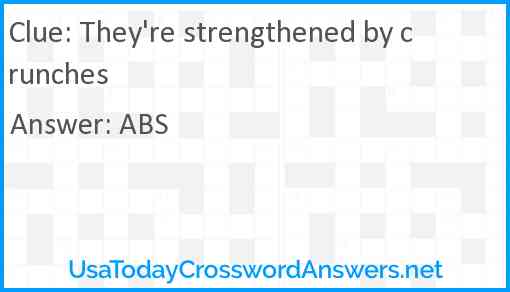They're strengthened by crunches Answer