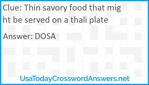 Thin savory food that might be served on a thali plate Answer