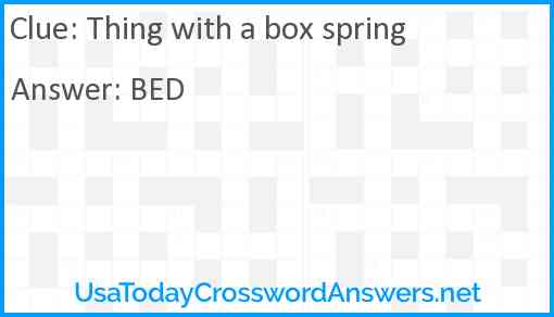 Thing with a box spring Answer