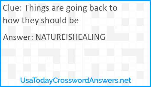 Things are going back to how they should be Answer