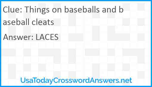 Things on baseballs and baseball cleats Answer