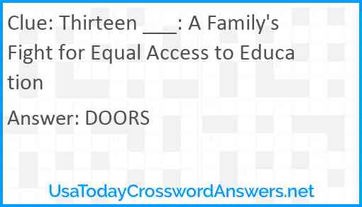 Thirteen ___: A Family's Fight for Equal Access to Education Answer
