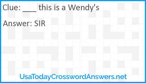 ___ this is a Wendy's Answer