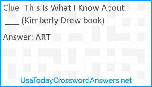 This Is What I Know About ___ (Kimberly Drew book) Answer