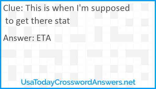 This is when I'm supposed to get there stat Answer