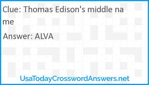 Thomas Edison #39 s middle name crossword clue UsaTodayCrosswordAnswers net
