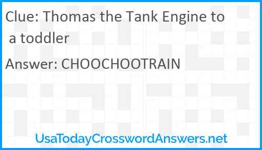 Thomas the Tank Engine to a toddler Answer