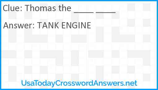 Thomas the ____ ____ Answer