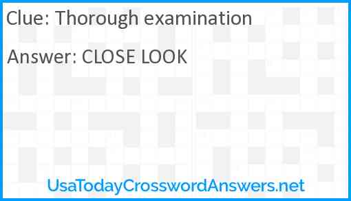 Thorough examination crossword clue UsaTodayCrosswordAnswers net