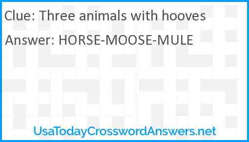 Three animals with hooves Answer