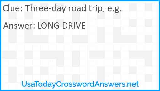 Three-day road trip, e.g. Answer