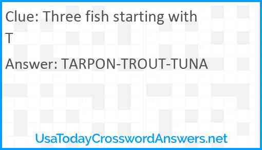 Three fish starting with T Answer