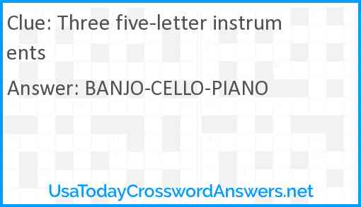 Three five-letter instruments Answer