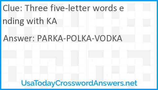 Three five-letter words ending with KA Answer