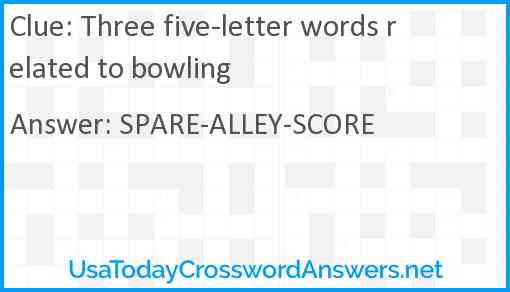 Three five-letter words related to bowling Answer