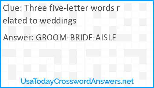 Three five-letter words related to weddings Answer