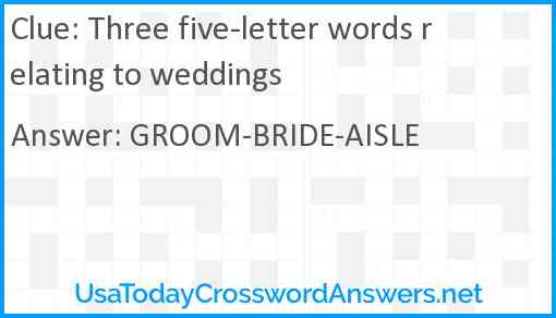 Three five-letter words relating to weddings Answer