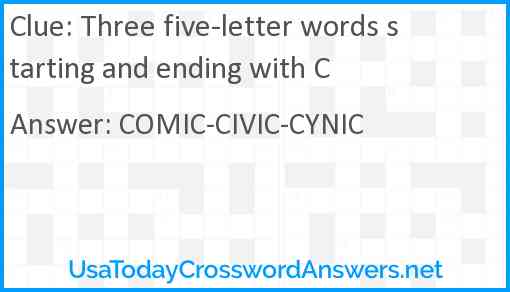 Three five-letter words starting and ending with C Answer