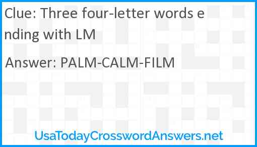Three four-letter words ending with LM Answer