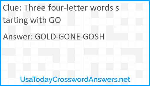 Three four letter words starting with GO crossword clue