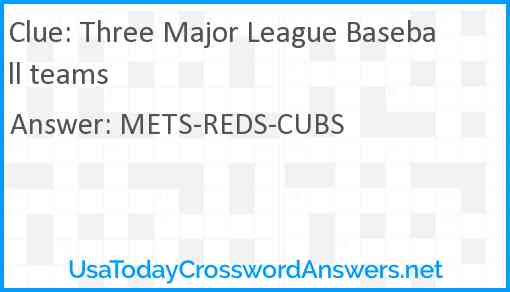Three Major League Baseball teams Answer