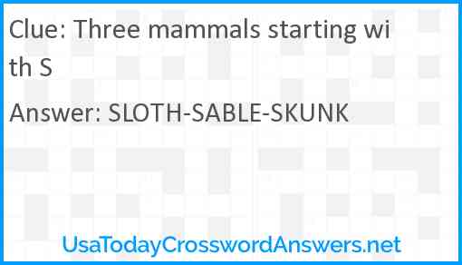 Three mammals starting with S Answer