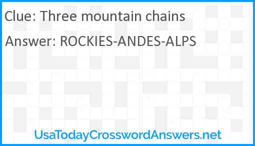 Three mountain chains crossword clue UsaTodayCrosswordAnswers net