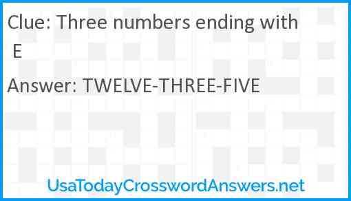 Three numbers ending with E Answer