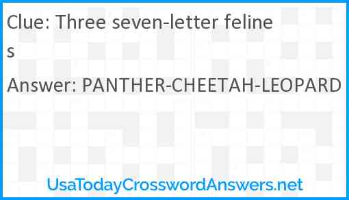 Three seven-letter felines Answer