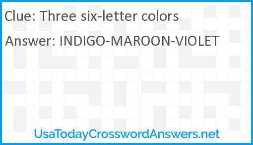 Three six-letter colors Answer