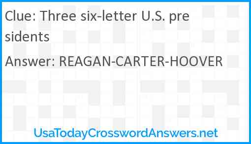 Three six-letter U.S. presidents Answer