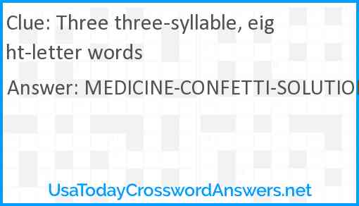 Three three-syllable, eight-letter words Answer