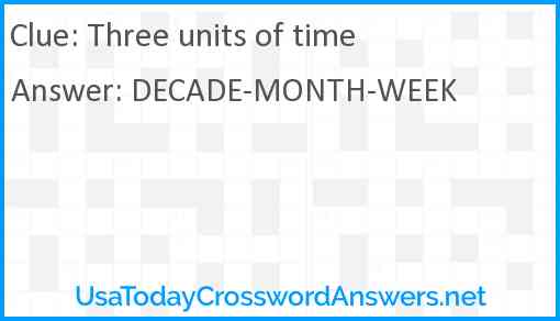 Three units of time Answer