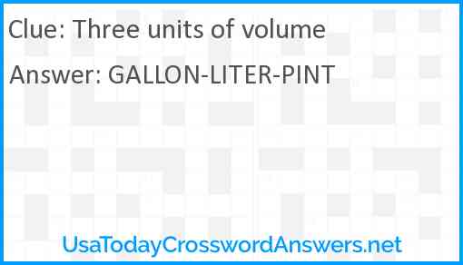 Three units of volume Answer